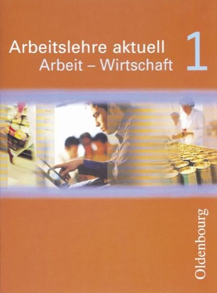 Arbeitslehre aktuell: Arbeit - Wirtschaft 1 Study Guides