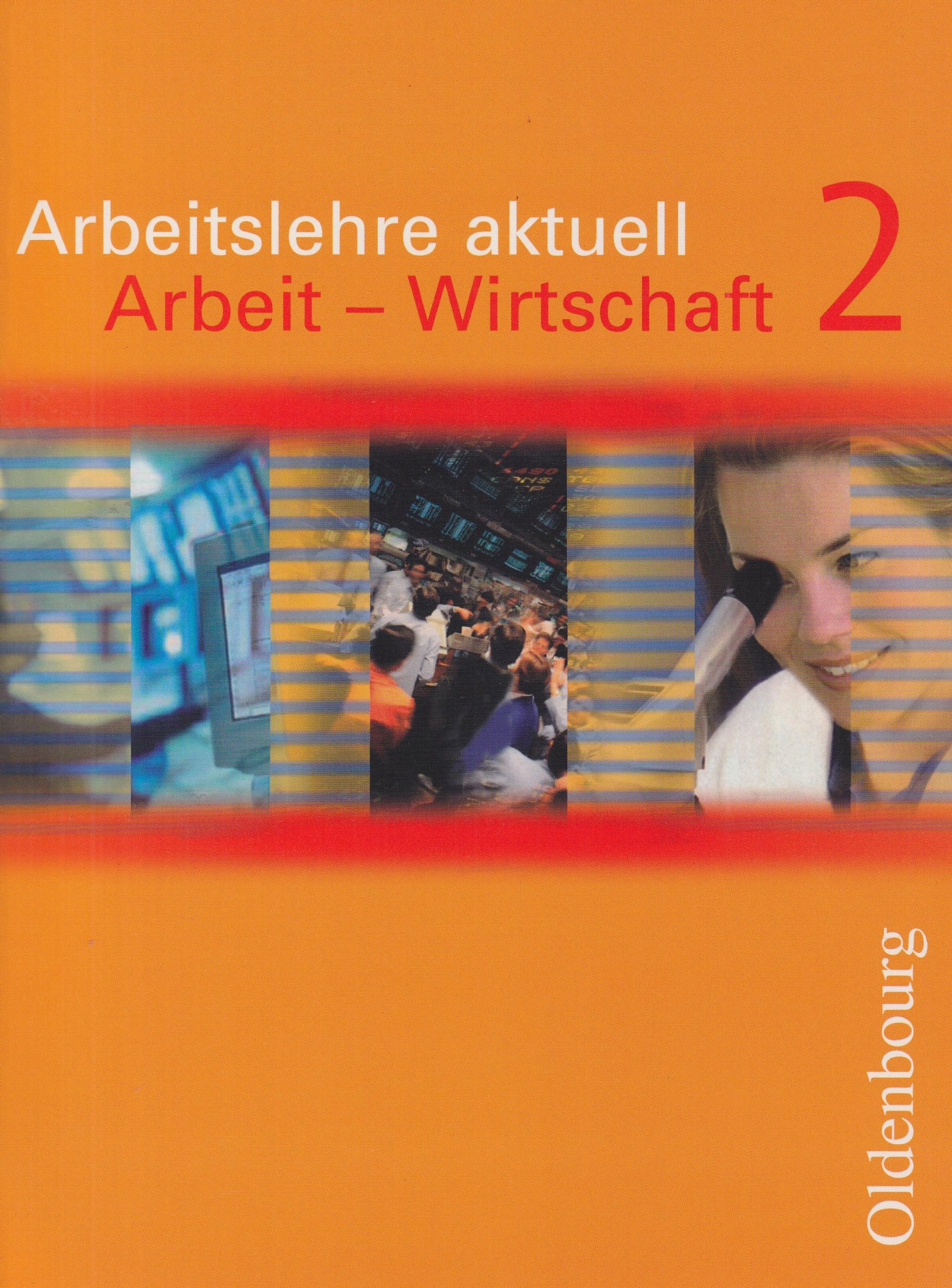 Arbeitslehre aktuell - Arbeit - Wirtschaft: Band 2 - Schülerbuch Study Guides