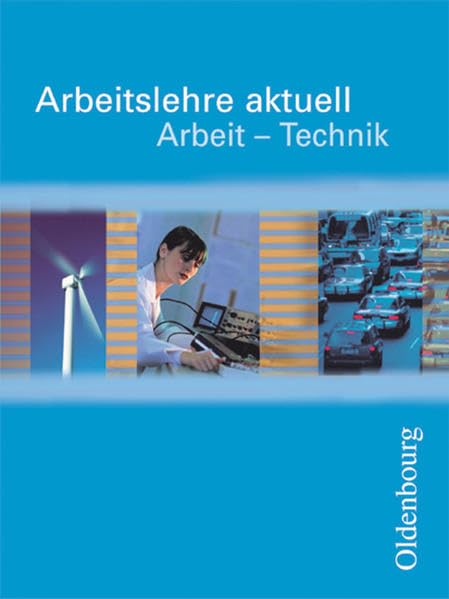 Arbeitslehre aktuell. Arbeit - Technik Study Guides