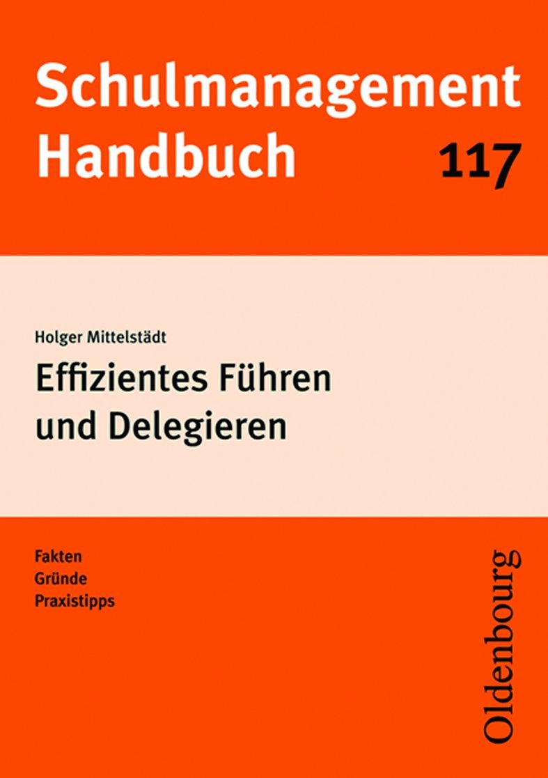 Schulmanagement-Handbuch Band 117: Effizientes Führen und Delegieren Learning & Reference