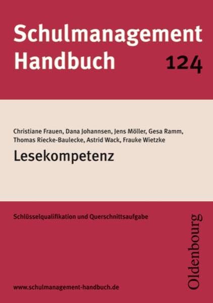 Schulmanagement-Handbuch Band 124: Lesekompetenz: Schlüsselqualifikation und Querschnittsaufgabe Learning & Reference