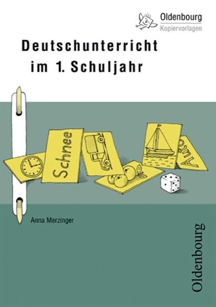 Deutschunterricht im 1. Schuljahr (Oldenbourg Kopiervorlagen) Learning & Reference