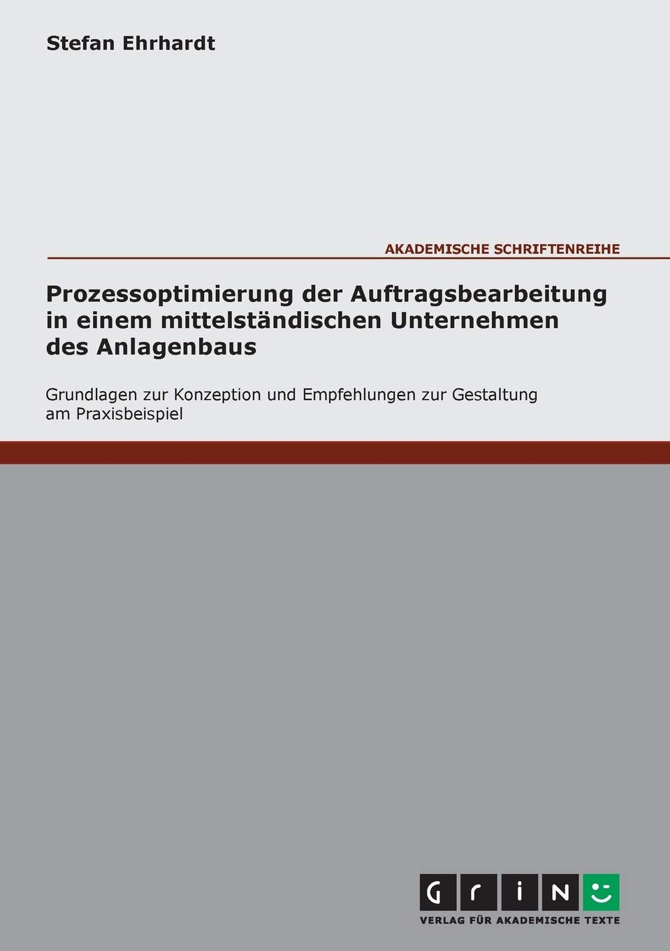 Prozessoptimierung der Auftragsbearbeitung in einem mittelständischen Unternehmen des Anlagenbaus Law