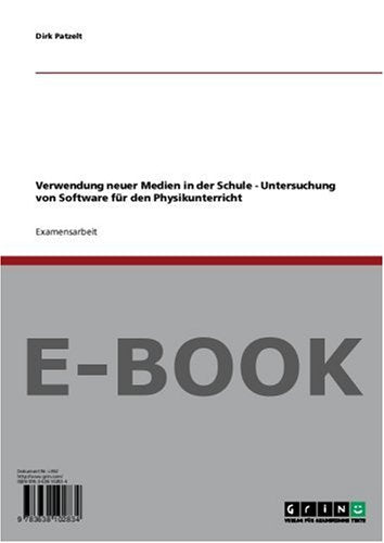 Verwendung neuer Medien in der Schule - Untersuchung von Software für den Physikunterricht Books