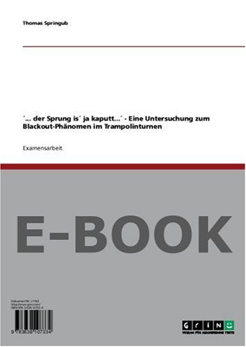 ´... der Sprung is´ ja kaputt...´ - Eine Untersuchung zum Blackout-Phänomen im Trampolinturnen Books