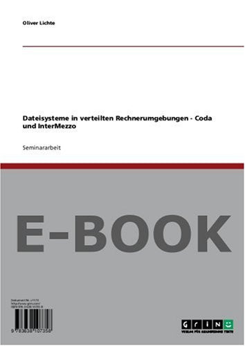 Dateisysteme in verteilten Rechnerumgebungen - Coda und InterMezzo Books