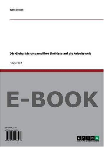 Die Globalisierung und ihre Einflüsse auf die Arbeitswelt Business, Finance & Career