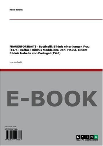 FRAUENPORTRAITS - Botticelli: Bildnis einer jungen Frau (1475), Raffael: Bildnis Maddalena Doni (1506), Tizian: Bildnis Isabella von Portugal (1548) Film, Art & Culture