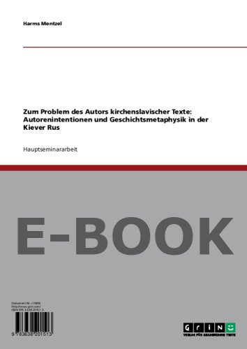 Zum Problem des Autors kirchenslavischer Texte: Autorenintentionen und Geschichtsmetaphysik in der Kiever Rus Books