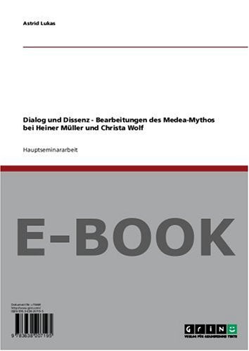 Dialog und Dissenz - Bearbeitungen des Medea-Mythos bei Heiner Müller und Christa Wolf Inspiring women