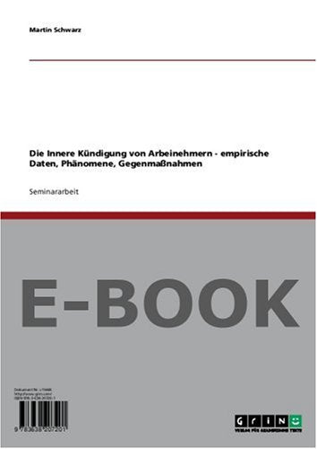 Die innere Kündigung von Arbeitnehmern - empirische Daten, Phänomene, Gegenmaßnahmen Books