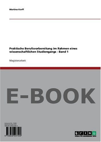 Praktische Berufsvorbereitung im Rahmen eines wissenschaftlichen Studiengangs - Band 1 Books