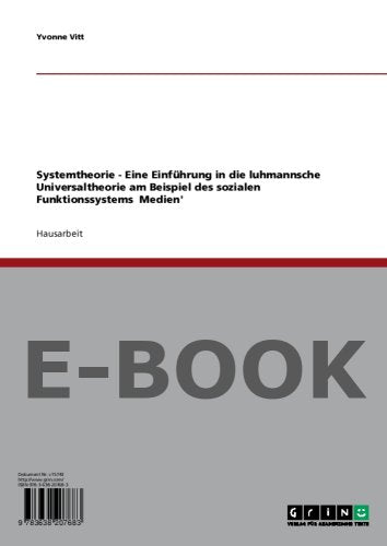 Systemtheorie - Eine Einführung in die luhmannsche Universaltheorie am Beispiel des sozialen Funktionssystems Medien Books