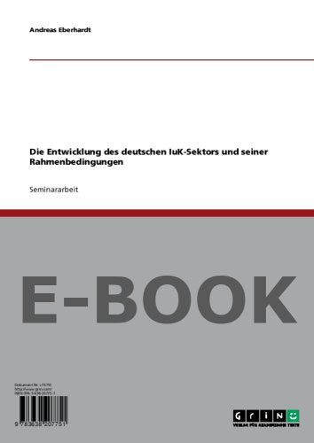 Die Entwicklung des deutschen IuK-Sektors und seiner Rahmenbedingungen Books