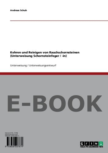 Kehren und Reinigen von Rauchschornsteinen (Unterweisung Schornsteinfeger / -in) Business & Technology