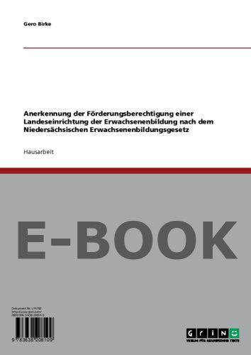 Anerkennung der Förderungsberechtigung einer Landeseinrichtung der Erwachsenenbildung nach dem Niedersächsischen Erwachsenenbildungsgesetz Books