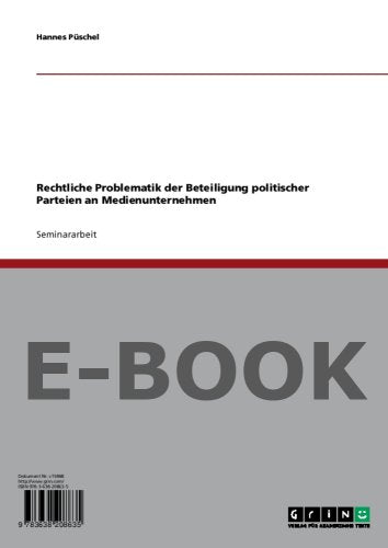 Rechtliche Problematik der Beteiligung politischer Parteien an Medienunternehmen Books