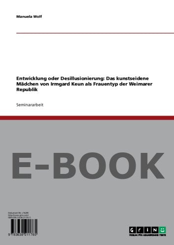 Entwicklung oder Desillusionierung: Das kunstseidene Mädchen von Irmgard Keun als Frauentyp der Weimarer Republik Politics & History