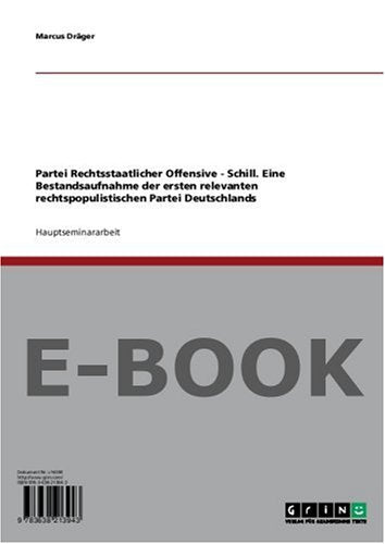 Partei Rechtsstaatlicher Offensive - Schill. Eine Bestandsaufnahme der ersten relevanten rechtspopulistischen Partei Deutschlands Politics & History