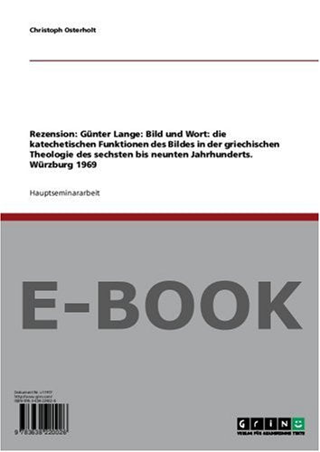 Rezension: Günter Lange: Bild und Wort: die katechetischen Funktionen des Bildes in der griechischen Theologie des sechsten bis neunten Jahrhunderts. Würzburg 1969 Books