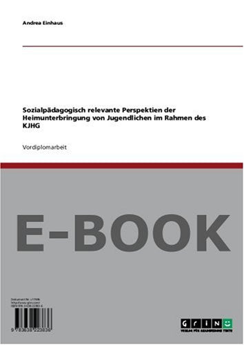 Sozialpädagogisch relevante Perspektien der Heimunterbringung von Jugendlichen im Rahmen des KJHG Books