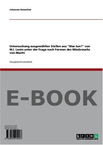 Untersuchung ausgewählter Stellen aus Was tun? von W.I. Lenin unter der Frage nach Formen des Missbrauchs von Macht Memories