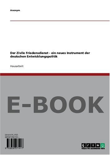 Der Zivile Friedensdienst - ein neues Instrument der deutschen Entwicklungspolitik Books
