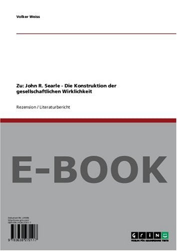 Zu: John R. Searle - Die Konstruktion der gesellschaftlichen Wirklichkeit Books