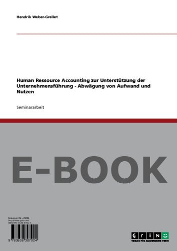 Human Ressource Accounting zur Unterstützung der Unternehmensführung Abwägung von Aufwand und Nutzen Books