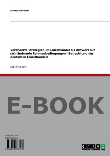 Veränderte Strategien im Einzelhandel als Antwort auf sich ändernde Rahmenbedingungen - Betrachtung des deutschen Einzelhandels Books