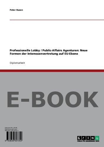 Professionelle Lobby / Public-Affairs Agenturen: Neue Formen der Interessenvertretung auf EU-Ebene Books