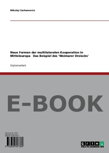 Neue Formen der multilateralen Kooperation in Mitteleuropa Das Beispiel des 'Weimarer Dreiecks' Books
