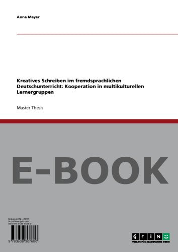 Kreatives Schreiben im fremdsprachlichen Deutschunterricht: Kooperation in multikulturellen Lernergruppen Politics & History