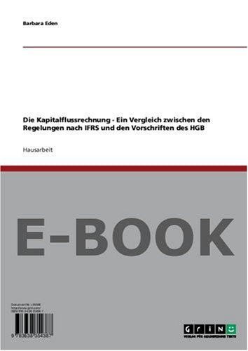 Die Kapitalflussrechnung - Ein Vergleich zwischen den Regelungen nach IFRS und den Vorschriften des HGB Politics & History