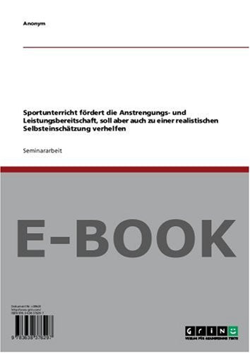 Sportunterricht fördert die Anstrengungs- und Leistungsbereitschaft, soll aber auch zu einer realistischen Selbsteinschätzung verhelfen Books