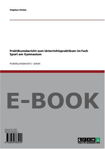 Praktikumsbericht zum Unterrichtspraktikum im Fach Sport am Gymnasium Books