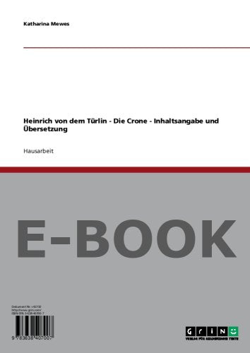 Heinrich von dem Türlin - Die Crone - Inhaltsangabe und Übersetzung der Verse 4638-4938 Books