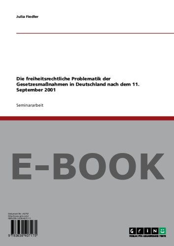 Die freiheitsrechtliche Problematik der Gesetzesmaßnahmen in Deutschland nach dem 11. September 2001 Politics & History
