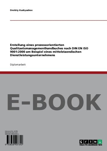 Erstellung eines prozessorientierten Qualitaetsmanagementhandbuches nach DIN EN ISO 9001:2000 am Beispiel eines mittelstaendischen Dienstleistungsunternehmens Books