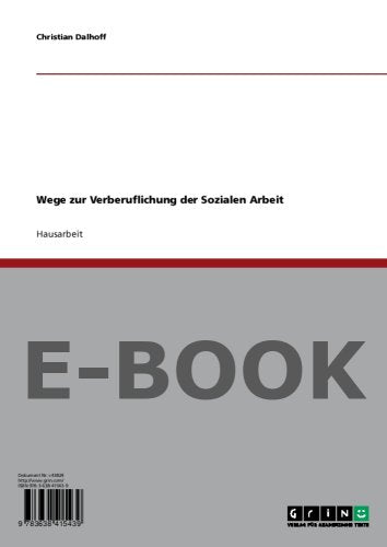 Wege zur Verberuflichung der Sozialen Arbeit Books
