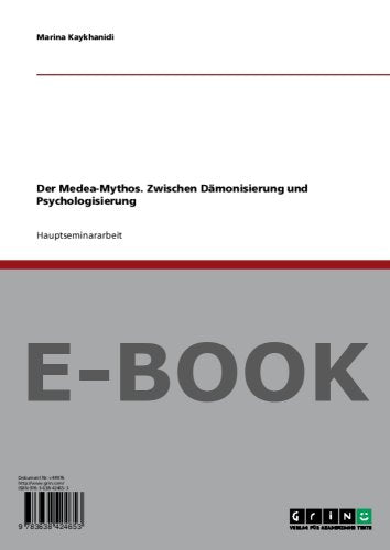Der Medea-Mythos. Zwischen Dämonisierung und Psychologisierung Books