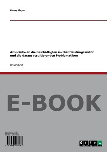 Ansprüche an die Beschäftigten im Dientleistungssektor und die daraus resultierenden Problematiken Books
