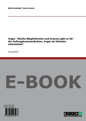 Angst - Welche Möglichkeiten und Grenzen gibt es für die Auftragskommunikation, Angst als Stimulus einzusetzen? Books