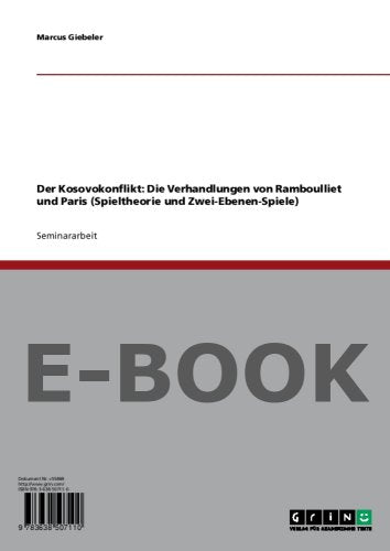 Der Kosovokonflikt: Die Verhandlungen von Ramboulliet und Paris (Spieltheorie und Zwei-Ebenen-Spiele) Mathematics