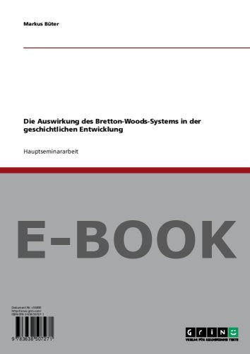 Die Auswirkung des Bretton-Woods-Systems in der geschichtlichen Entwicklung Books
