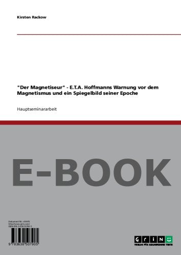 Der Magnetiseur - E.T.A. Hoffmanns Warnung vor dem Magnetismus und ein Spiegelbild seiner Epoche Books