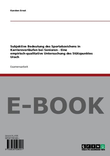 Subjektive Bedeutung des Sportabzeichens in Karriereverläufen bei Senioren - Eine empirisch-qualitative Untersuchung des Stützpunktes Urach Psychology