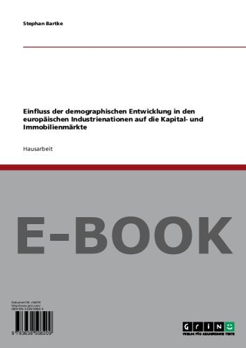 Einfluss der demographischen Entwicklung in den europäischen Industrienationen auf die Kapital- und Immobilienmärkte Business, Finance & Career