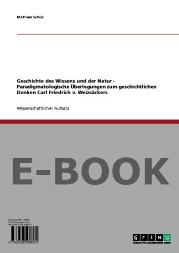 Geschichte des Wissens und der Natur - Paradigmatologische Überlegungen zum geschichtlichen Denken Carl Friedrich v. Weizsäckers Books