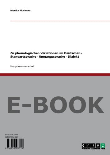 Zu phonologischen Variationen im Deutschen - Standardsprache - Umgangssprache - Dialekt Social Sciences